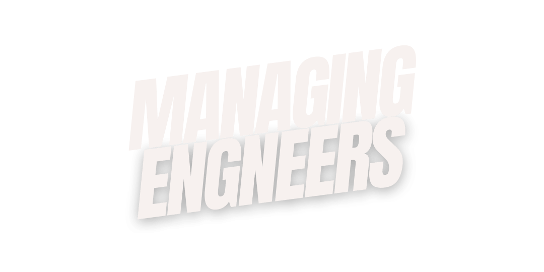 Managing Engineers