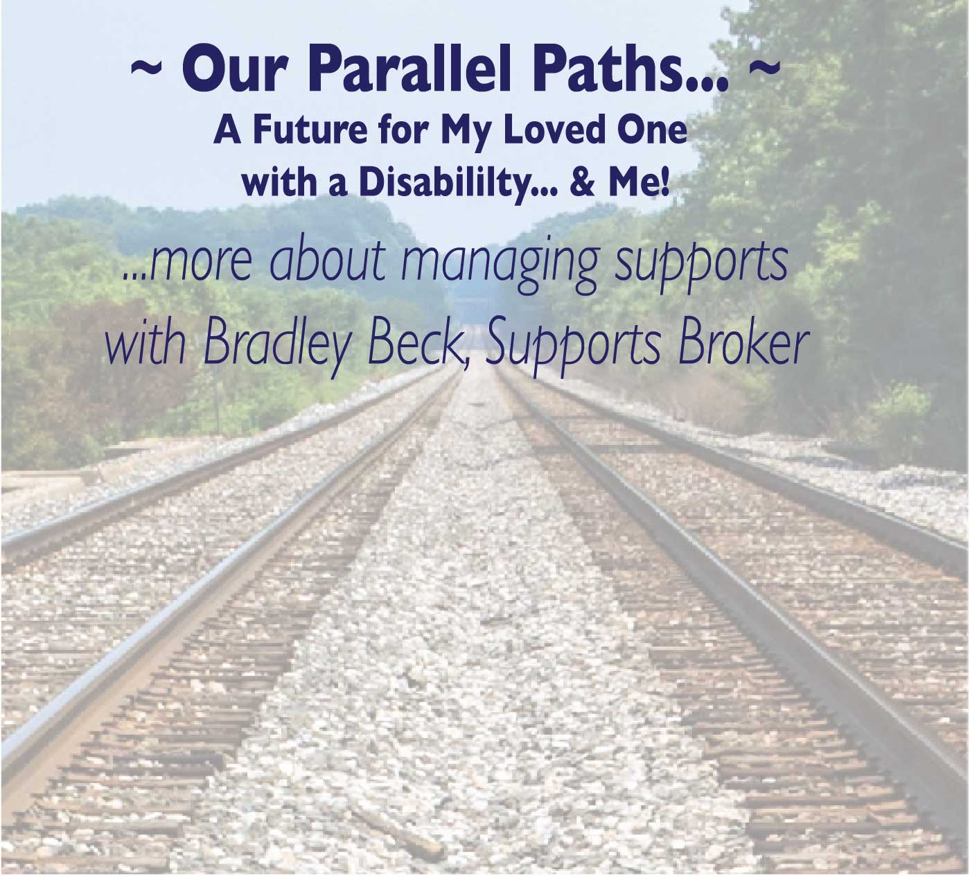 Our Parallel Paths: A Future for My Loved One With a Disability... and Me!