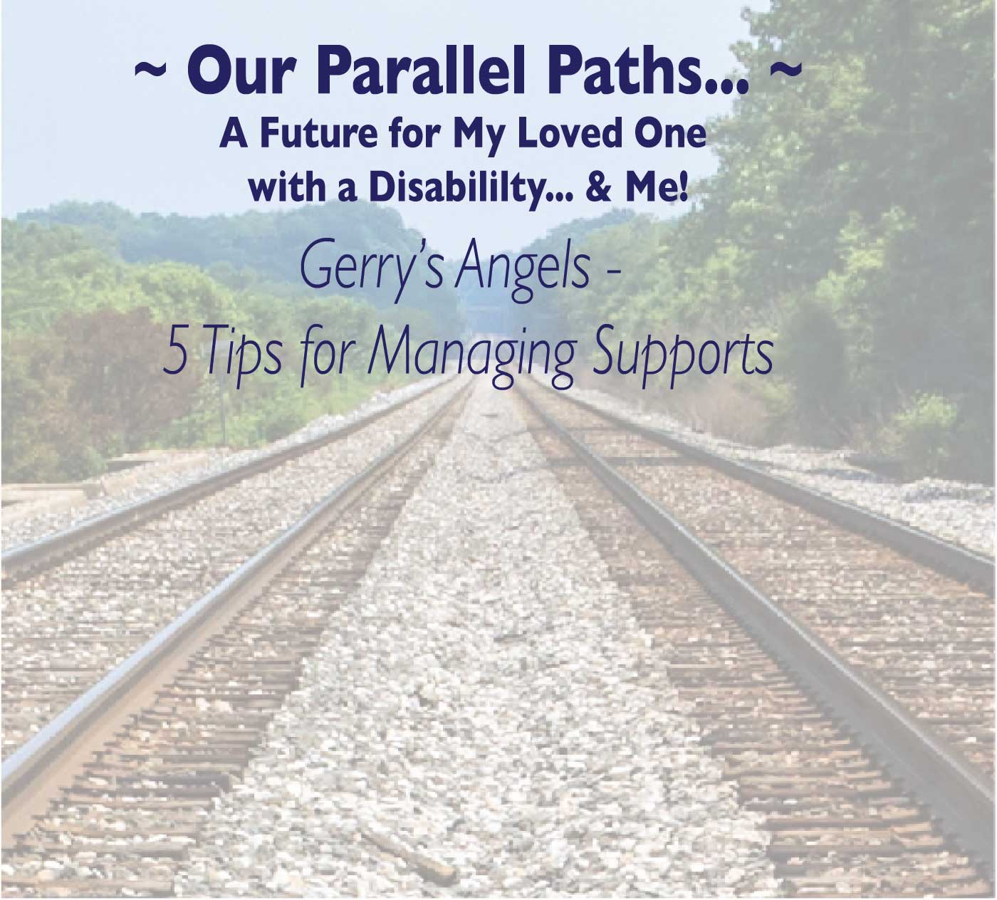 Our Parallel Paths: A Future for My Loved One With a Disability... and Me!