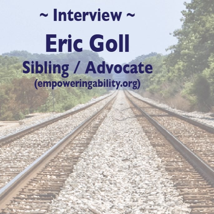 S2E1 - Our Parallel Paths - Interview with Eric Goll (sibling and advocate)