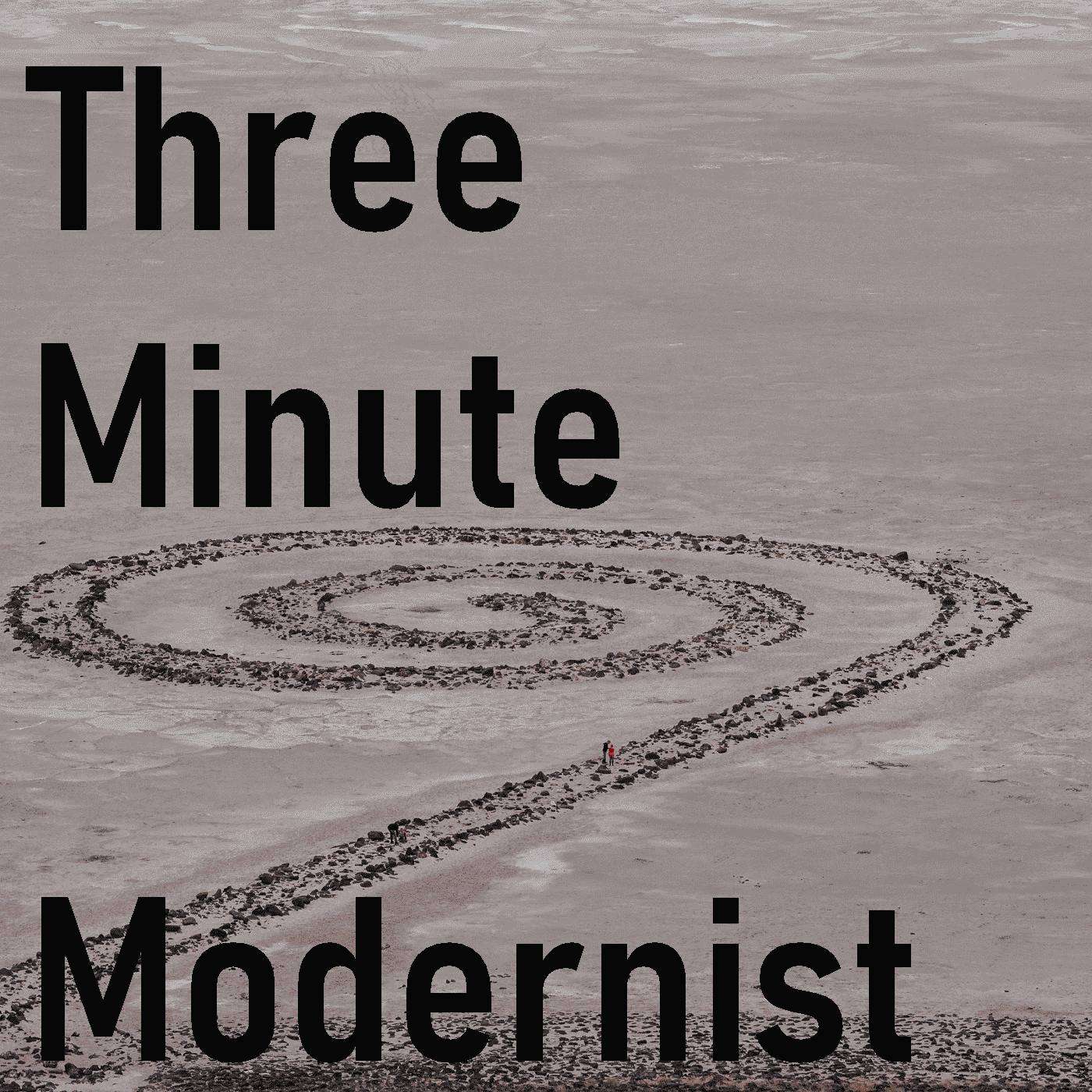 Three Minute Modernist