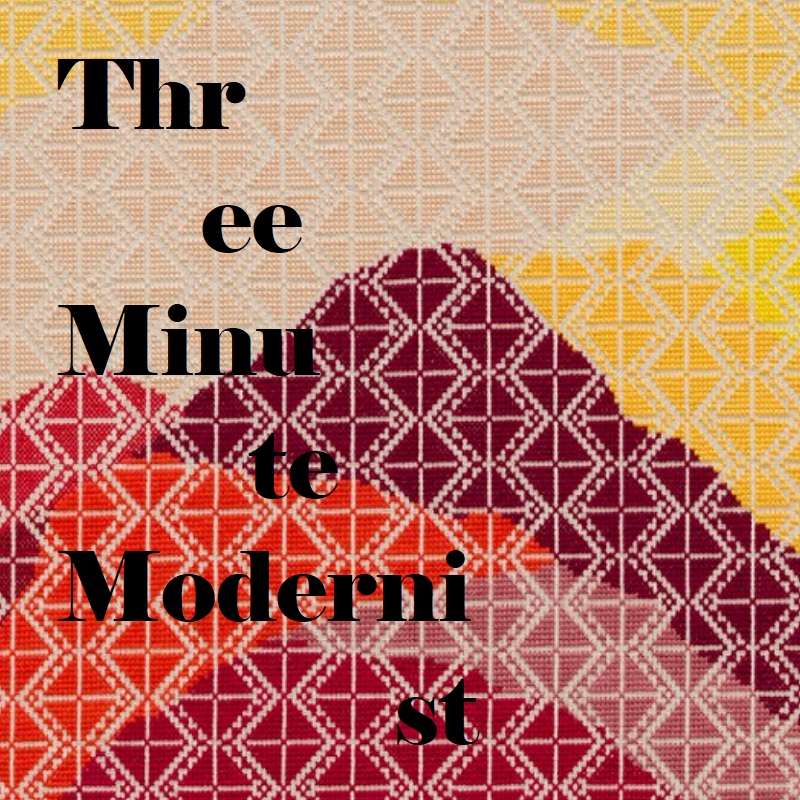 Three Minute Modernist