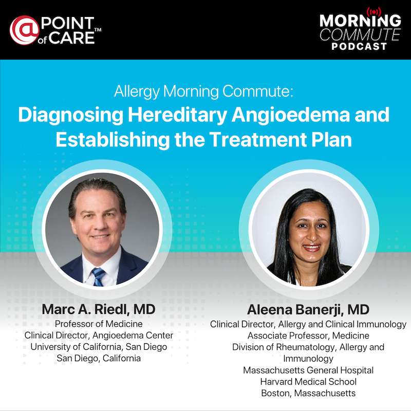 S1E1 - Allergy Morning Commute: Diagnosing Hereditary Angioedema and Establishing the Treatment Plan S1E1 - Allergy Morning Commute: Diagnosing Hereditary Angioedema and Establishing the Treatment Plan