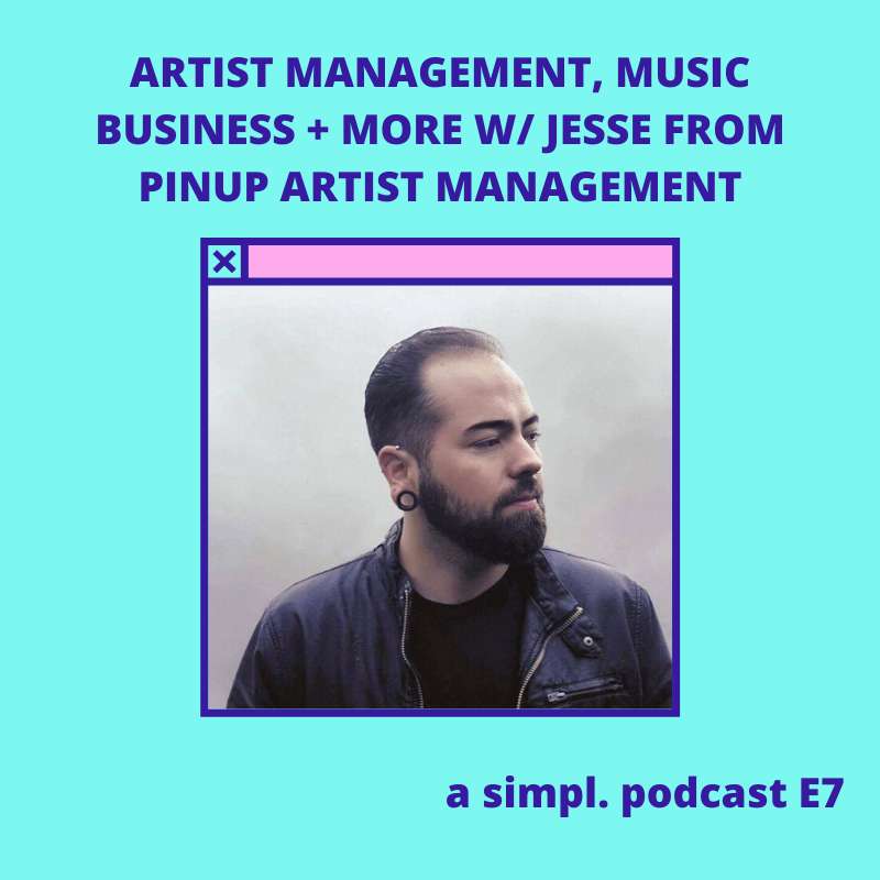E7 Artist Management, Music Business + More w/ Jesse From PinUp Artist Management
