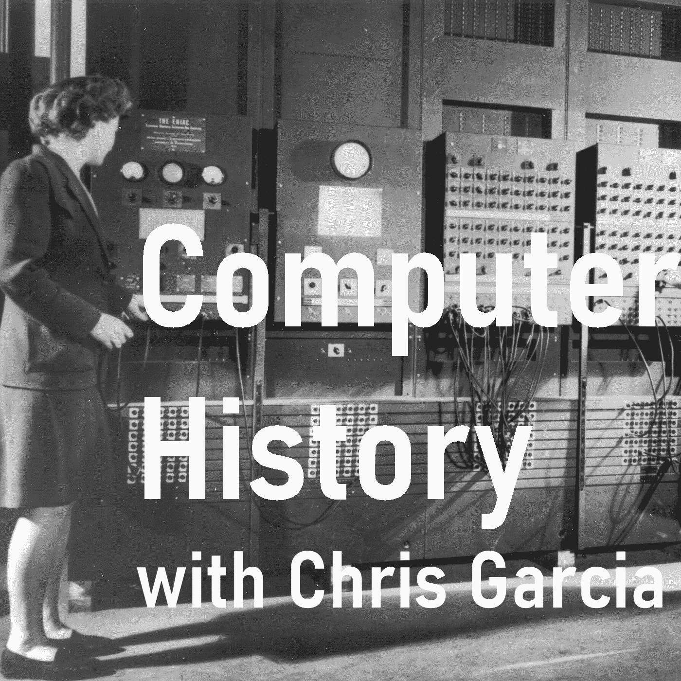 Computer History with Chris Garcia
