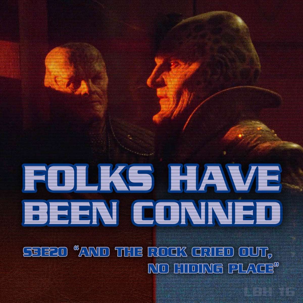 #16 – Folks Have Been Conned (AND THE ROCK CRIED OUT, NO HIDING PLACE)