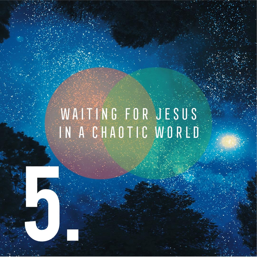 Waiting for Jesus in a Chaotic World - Part 5 episode artwork