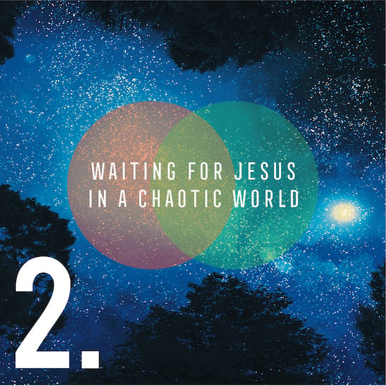 Advent: Waiting for Jesus in a Chaotic World - Part 2 episode artwork