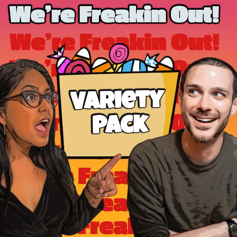 We\'re Freaking Out!