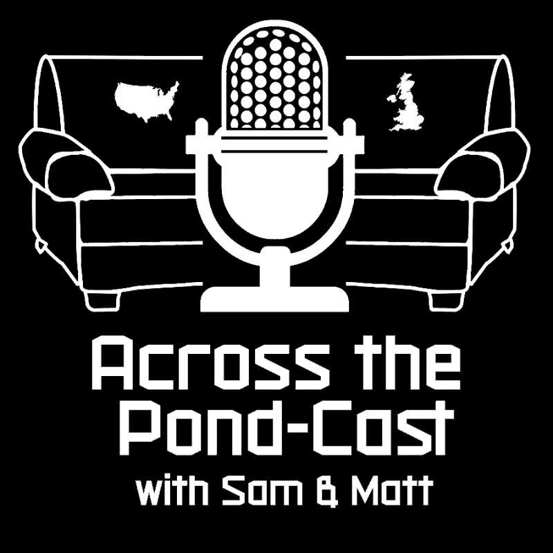 Across the Pondcast with Sam and Matt
