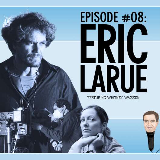 S1E8 – 8. Eric LaRue with Whitney Wasson