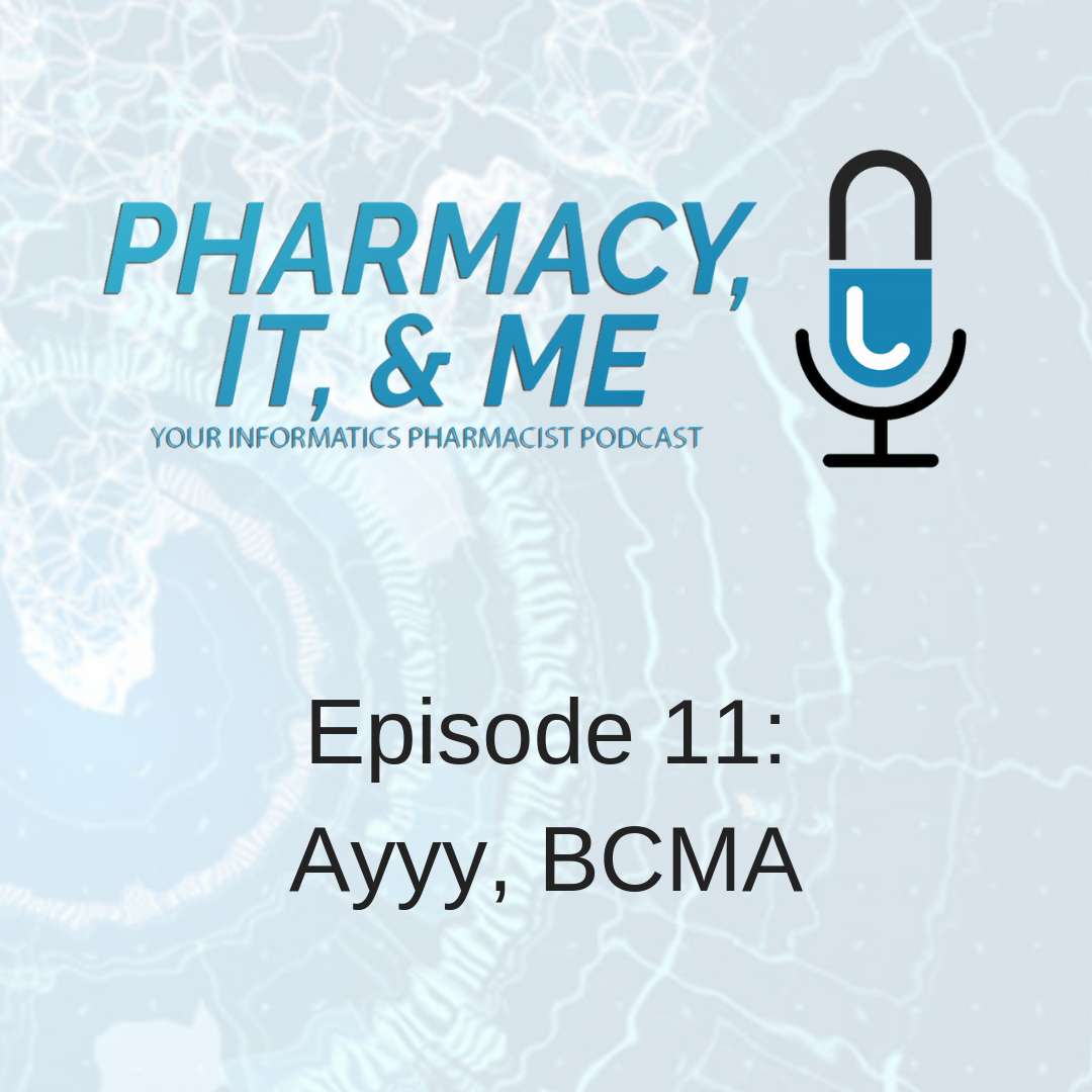 Pharmacy, IT, & Me: Your Informatics Pharmacist Podcast