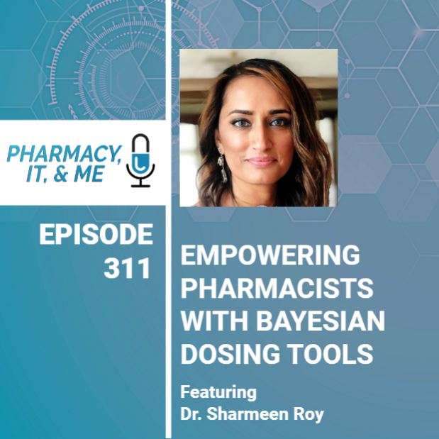 311. Empowering Pharmacists with Bayesian Dosing Tools feat. Dr. Sharmeen Roy