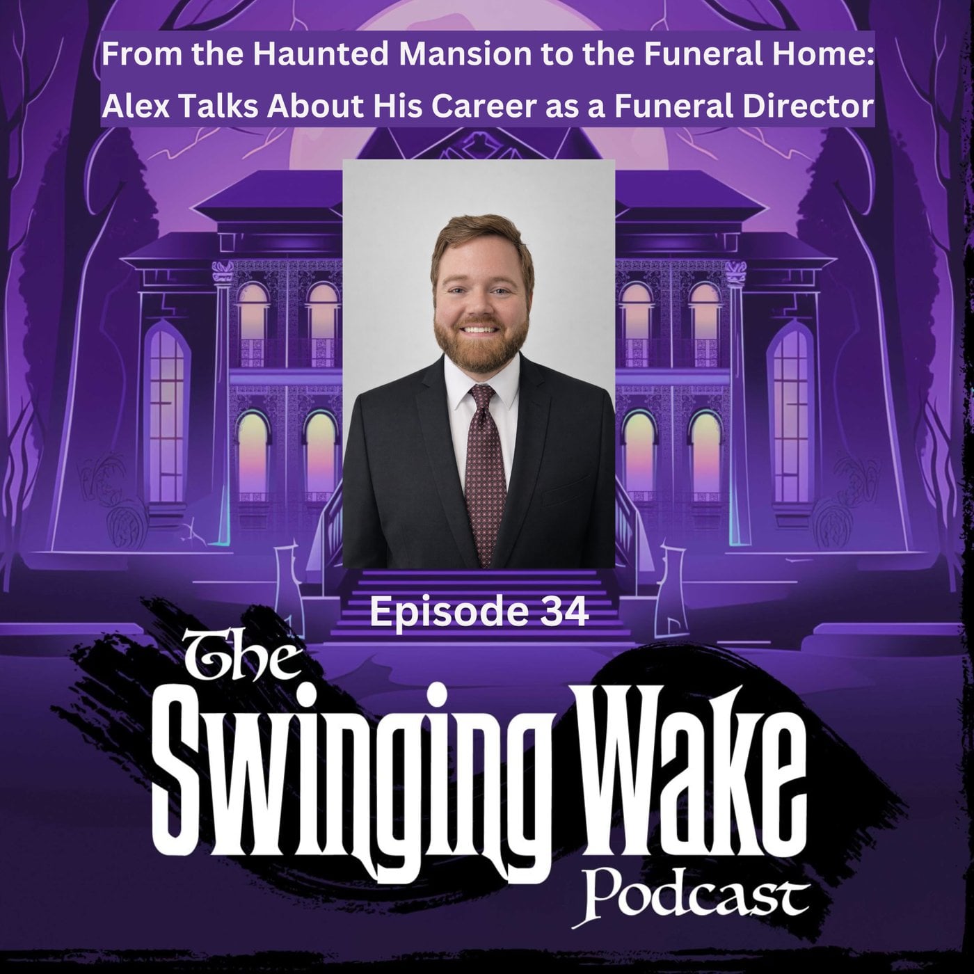 34. From the Haunted Mansion to the Funeral Home: Alex Talks About His Career as a Funeral Director episode artwork