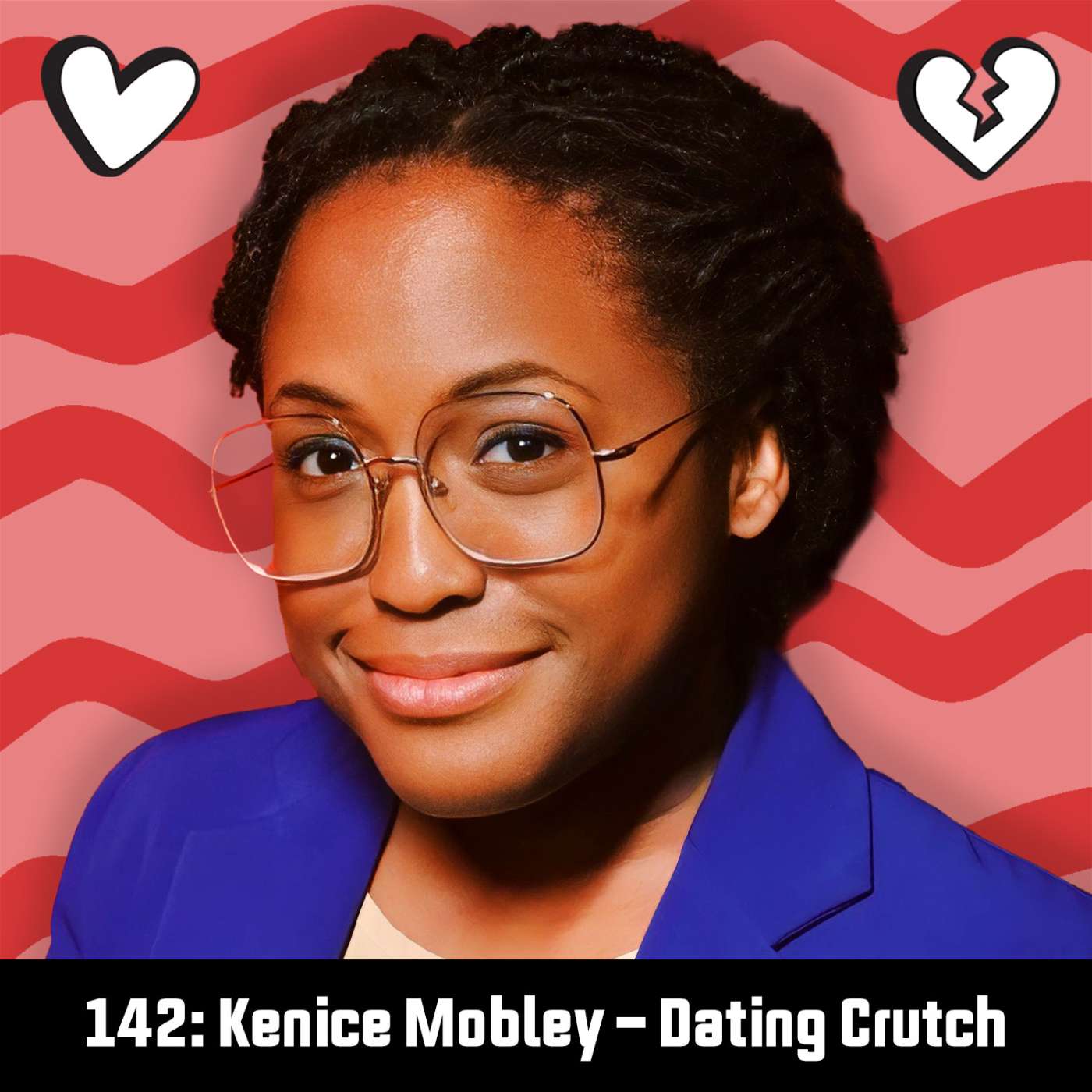 #142: Kenice Mobley - Dating Crutch