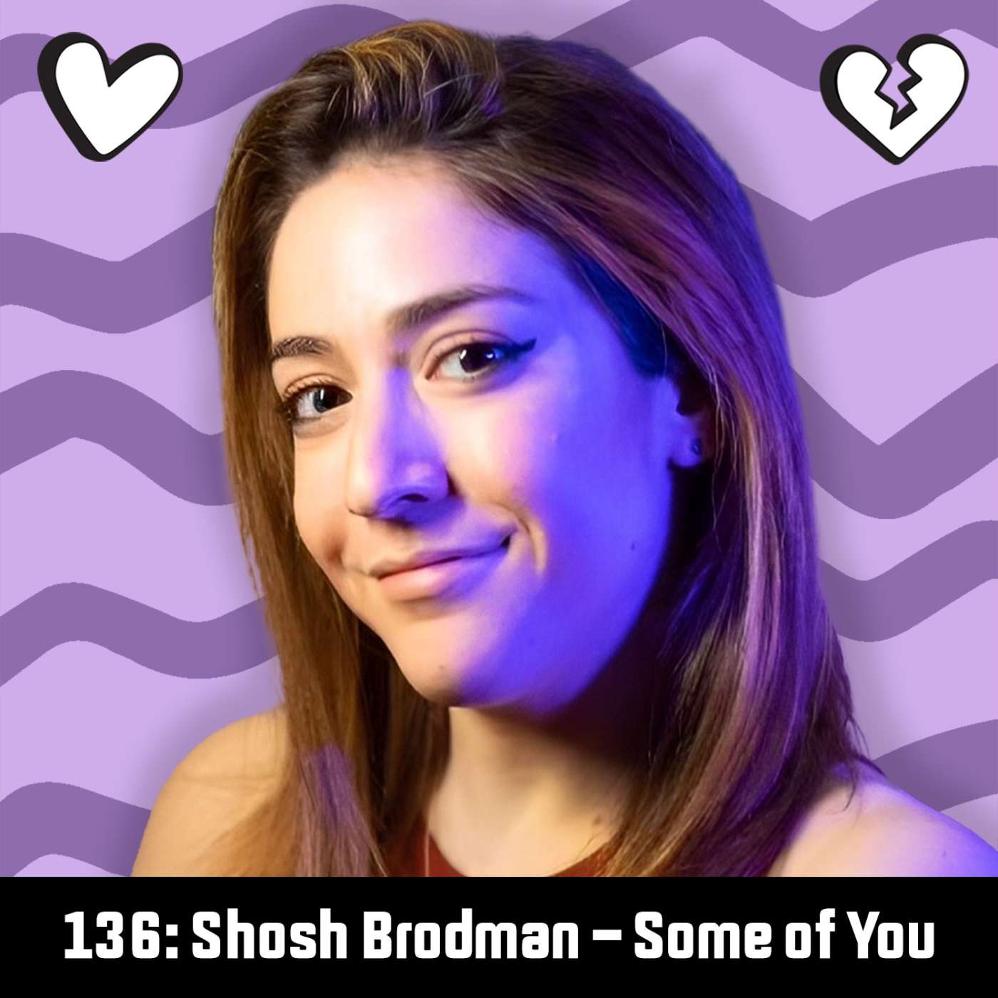 #136: Shosh Brodman - Some of You