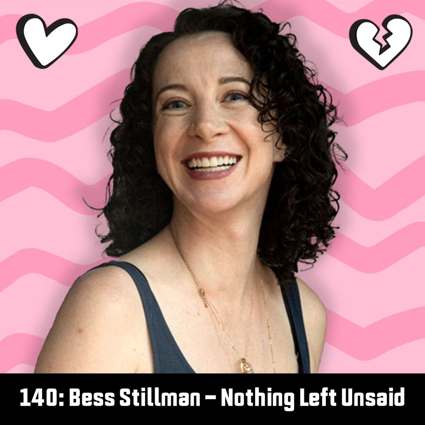 #140: Bess Stillman - Nothing Left Unsaid