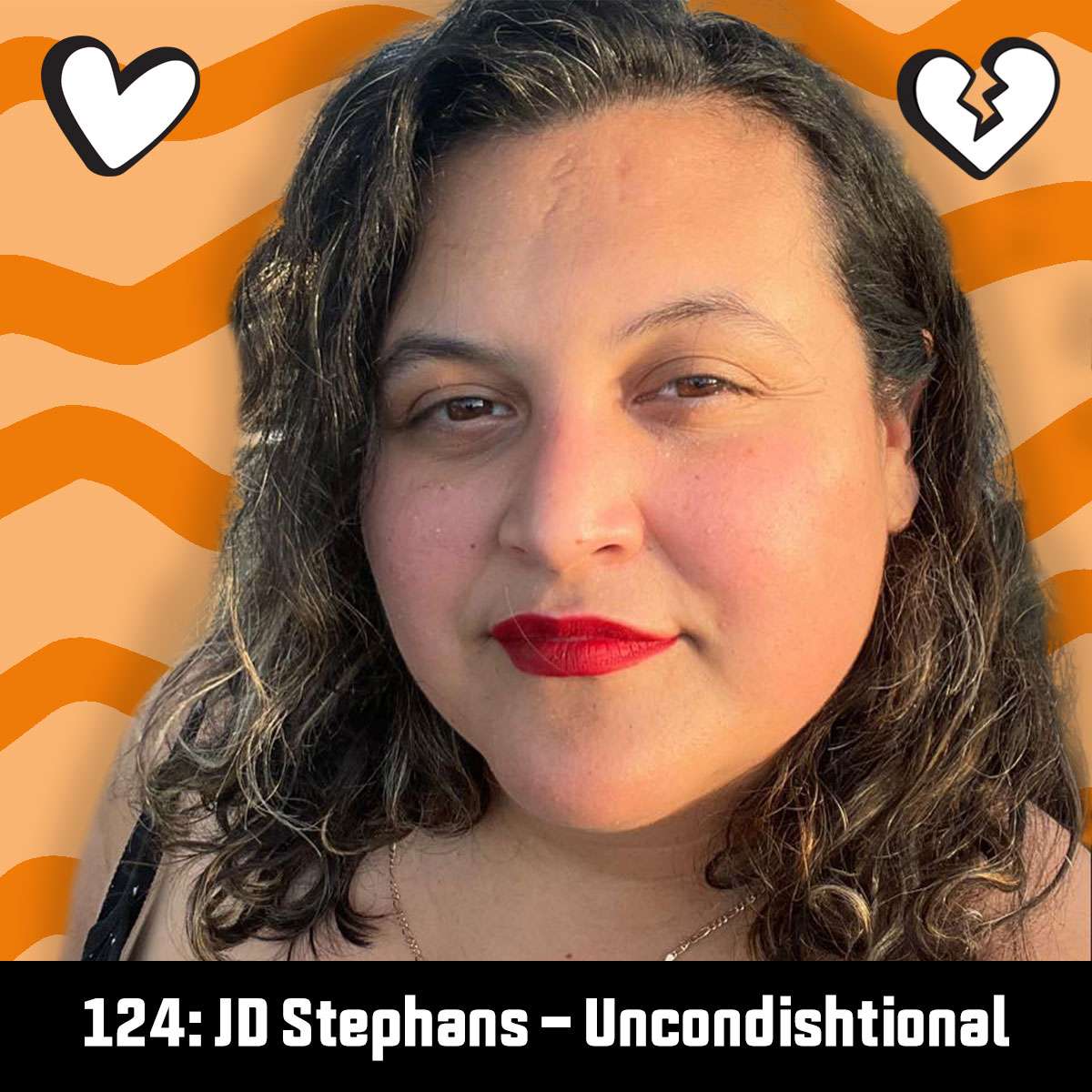 #124: JD Stephans - Uncondishtional