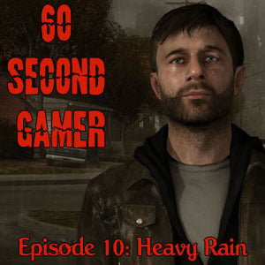 S1:E13 – Heavy Rain (PS3) episode artwork