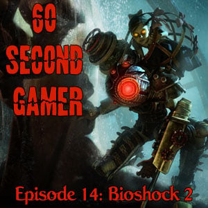 S1:E17 – Bioshock 2 episode artwork