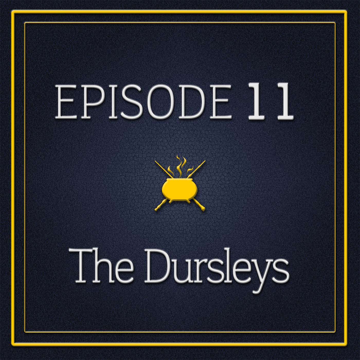 Episode 11 - The Dursleys
