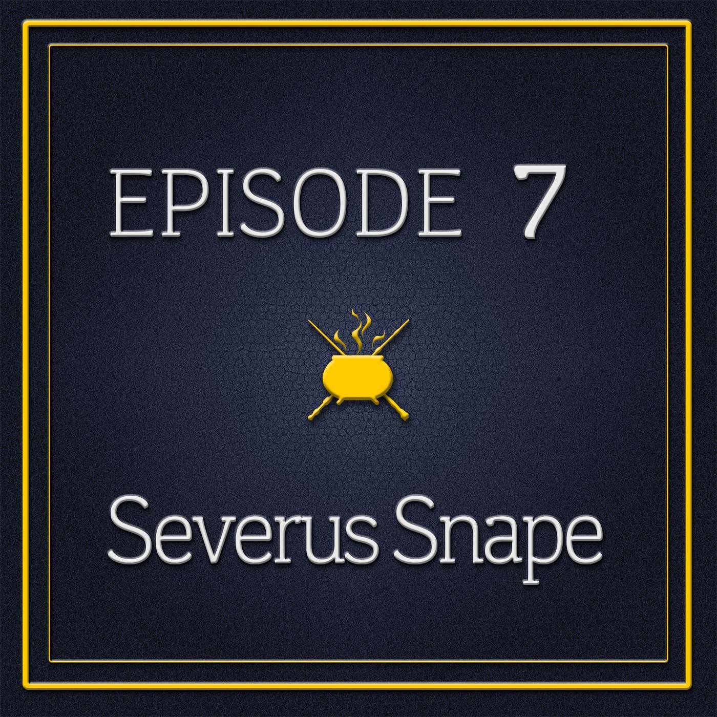 Episode 7 - Severus Snape