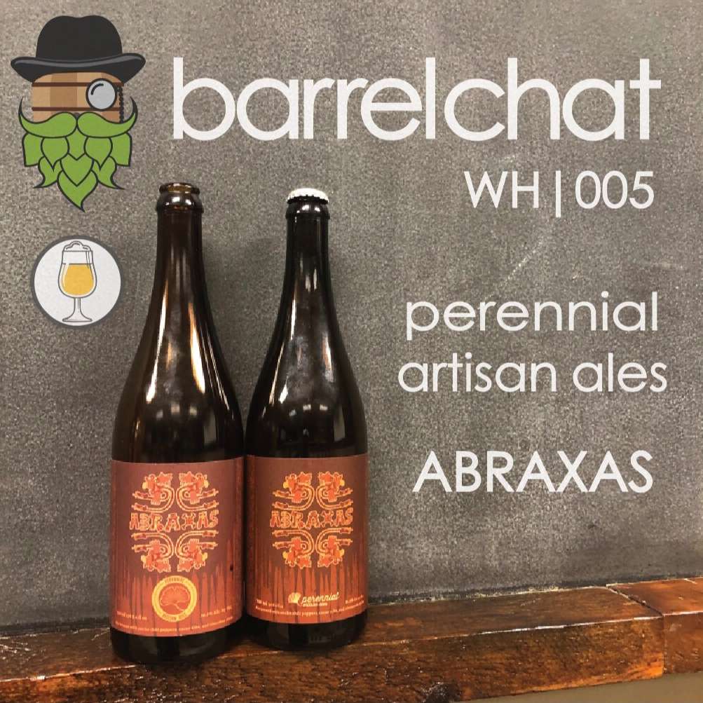 WH005: Perennial Artisan Ales 2018 Abraxas WH005: Perennial Artisan Ales 2018 Abraxas