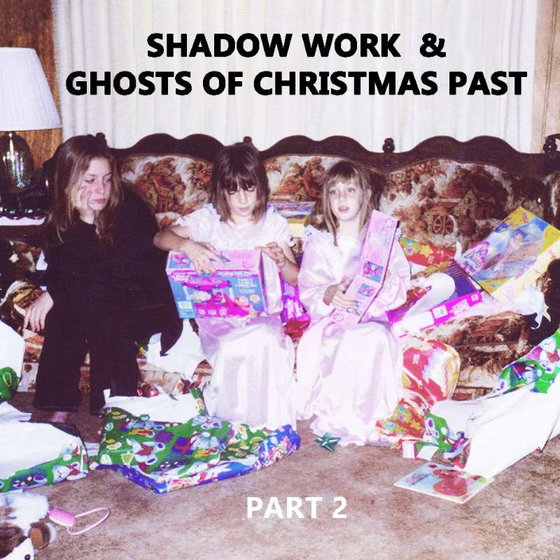 S1E14 - Shadow Work & Ghosts of Christmas Past - Part 2