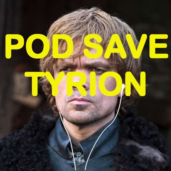 S2E28 - Pod Save Tyrion episode artwork