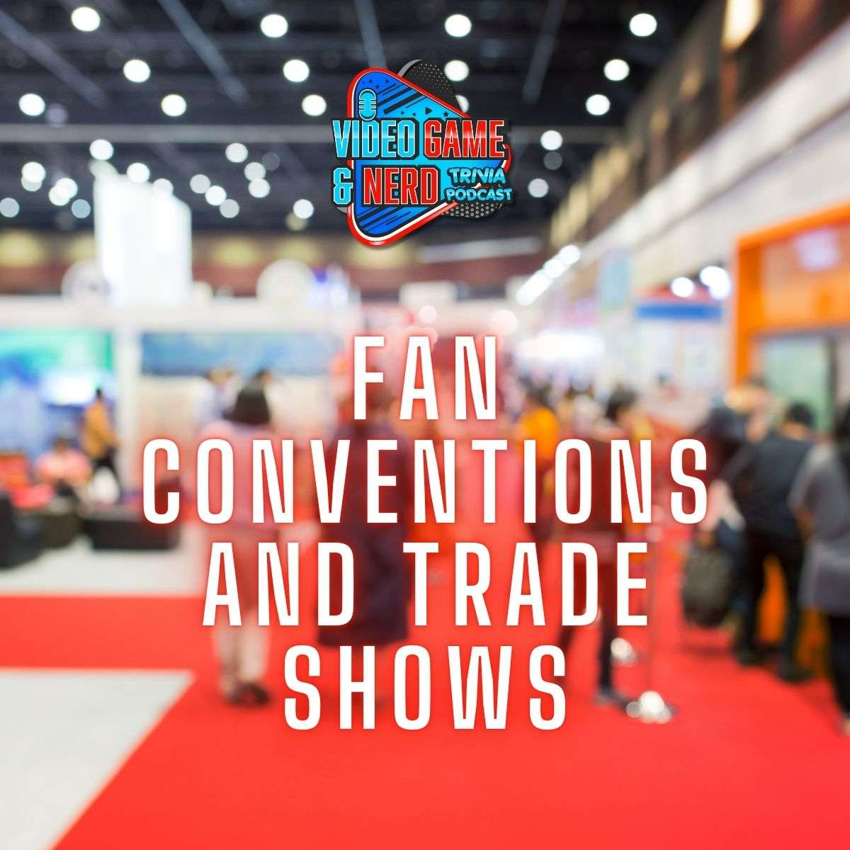 Fan Conventions and Trade Shows [General Nerd Trivia] 072