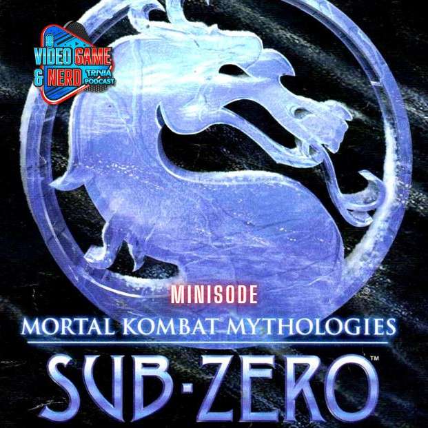 Minisode: Mortal Kombat Mythologies: Sub-Zero Trivia [Video Game Trivia] 077