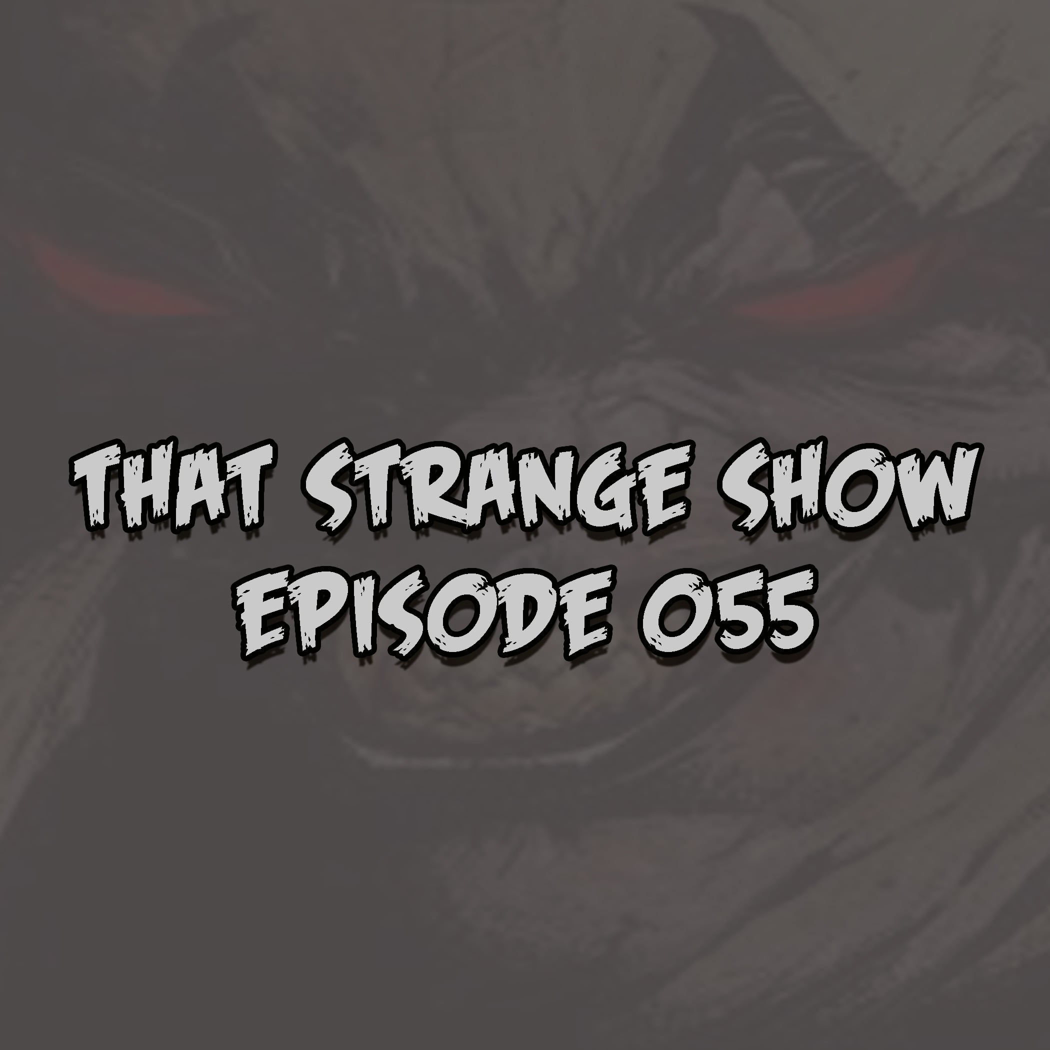 That Strange Show - Episode 055 - "Bad Crispy. Clown No Like" episode artwork