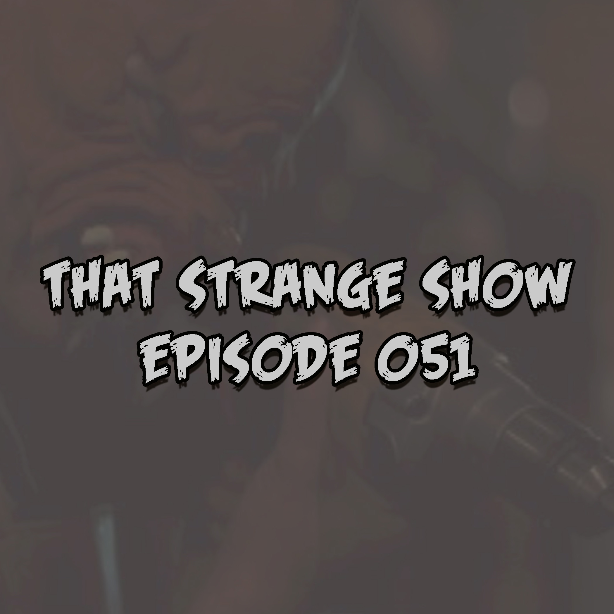 Episode 051 - "Mad Z Goes Strange" episode artwork