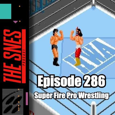 S1E286 - The SNES Podcast #286 -- Fire Pro Wrestling episode artwork