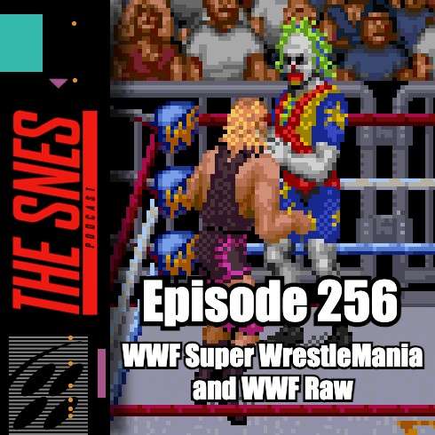 S1E256 - The SNES Podcast #256 -- WWF Wrestlemania and WWF Raw S1E256 - The SNES Podcast #256 -- WWF Wrestlemania and WWF Raw