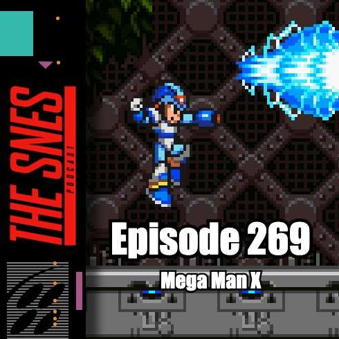 S1E269 - The SNES Podcast #269 -- Mega Man X S1E269 - The SNES Podcast #269 -- Mega Man X