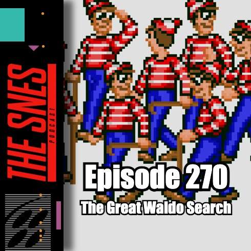 S1E270 - The SNES Podcast #270 -- Where's Waldo S1E270 - The SNES Podcast #270 -- Where's Waldo