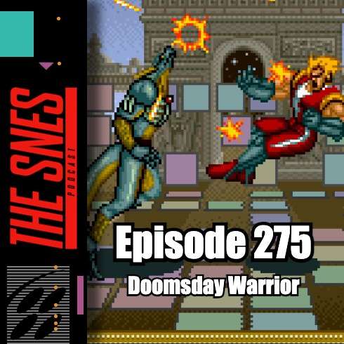 S1E275 - The SNES Podcast #275 -- Doomsday Warrior
