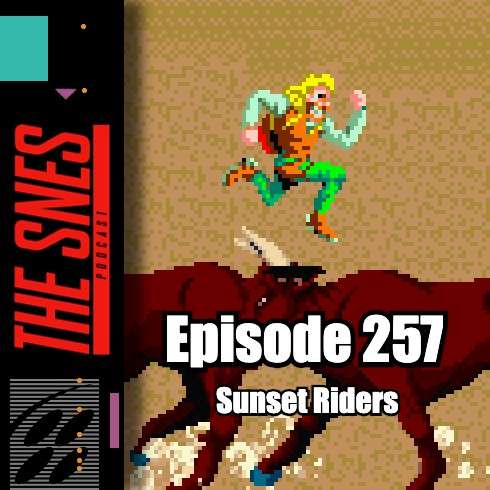 S1E257 - The SNES Podcast #257 -- Sunset Riders S1E257 - The SNES Podcast #257 -- Sunset Riders