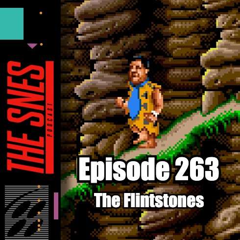 S1E263 - The SNES Podcast #263 -- The Flintstones Games S1E263 - The SNES Podcast #263 -- The Flintstones Games