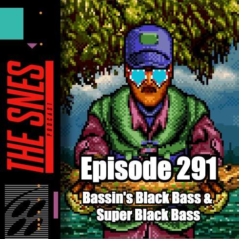 S1E291 - The SNES Podcast #291 -- Fishing Games