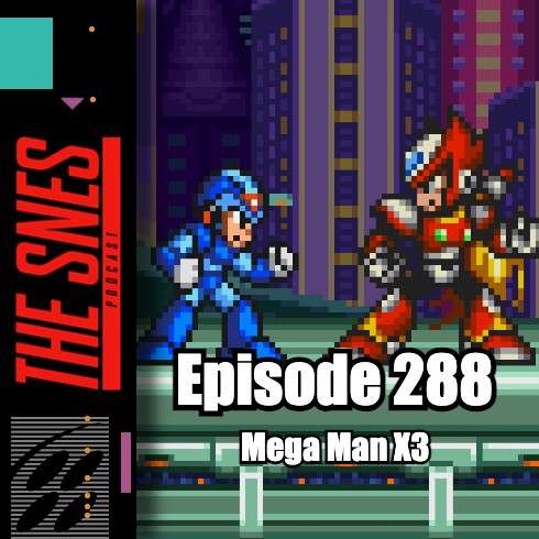 S1E288 - The SNES Podcast #288 -- Mega Man X3 episode artwork
