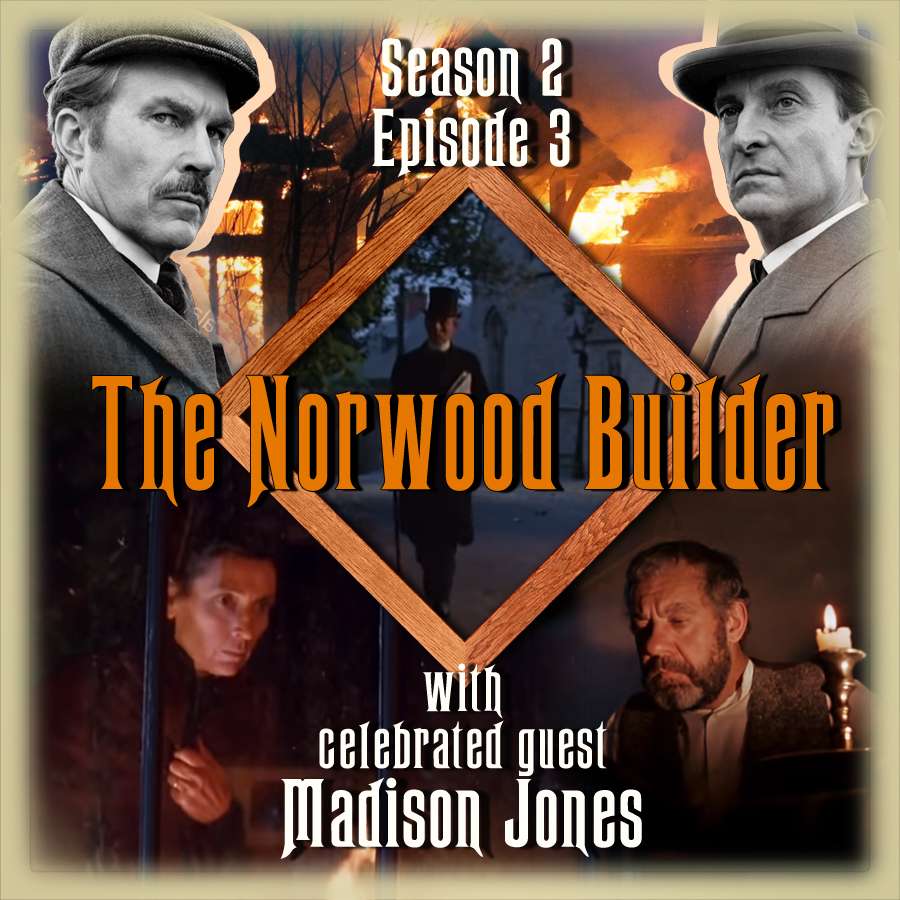 S2E3 - The Norwood Builder (with Madison Jones)