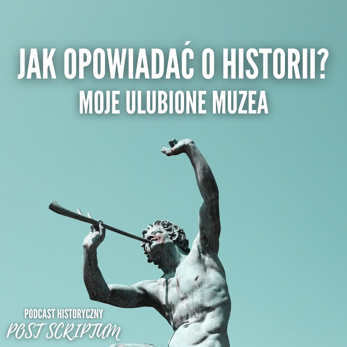 Jak opowiadać o historii? Moje ulubione muzea!