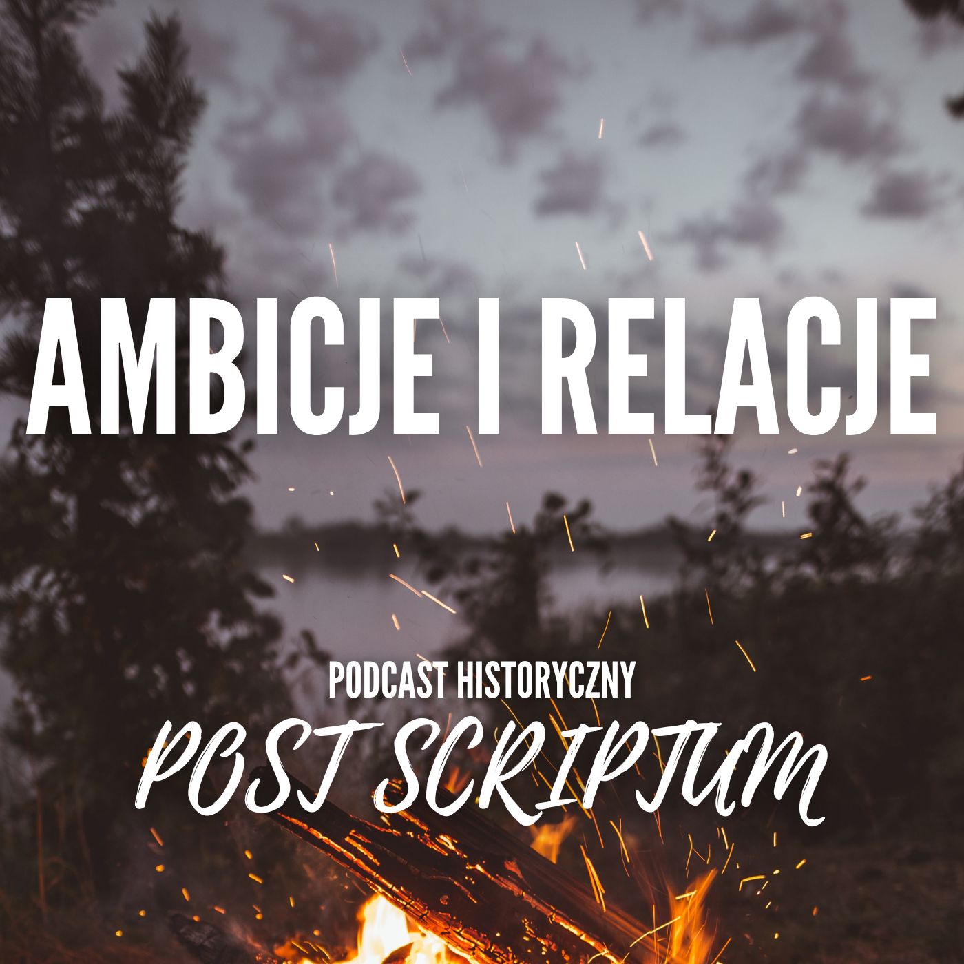 Ambicje i Relacje. Napoleon: Post Scriptum