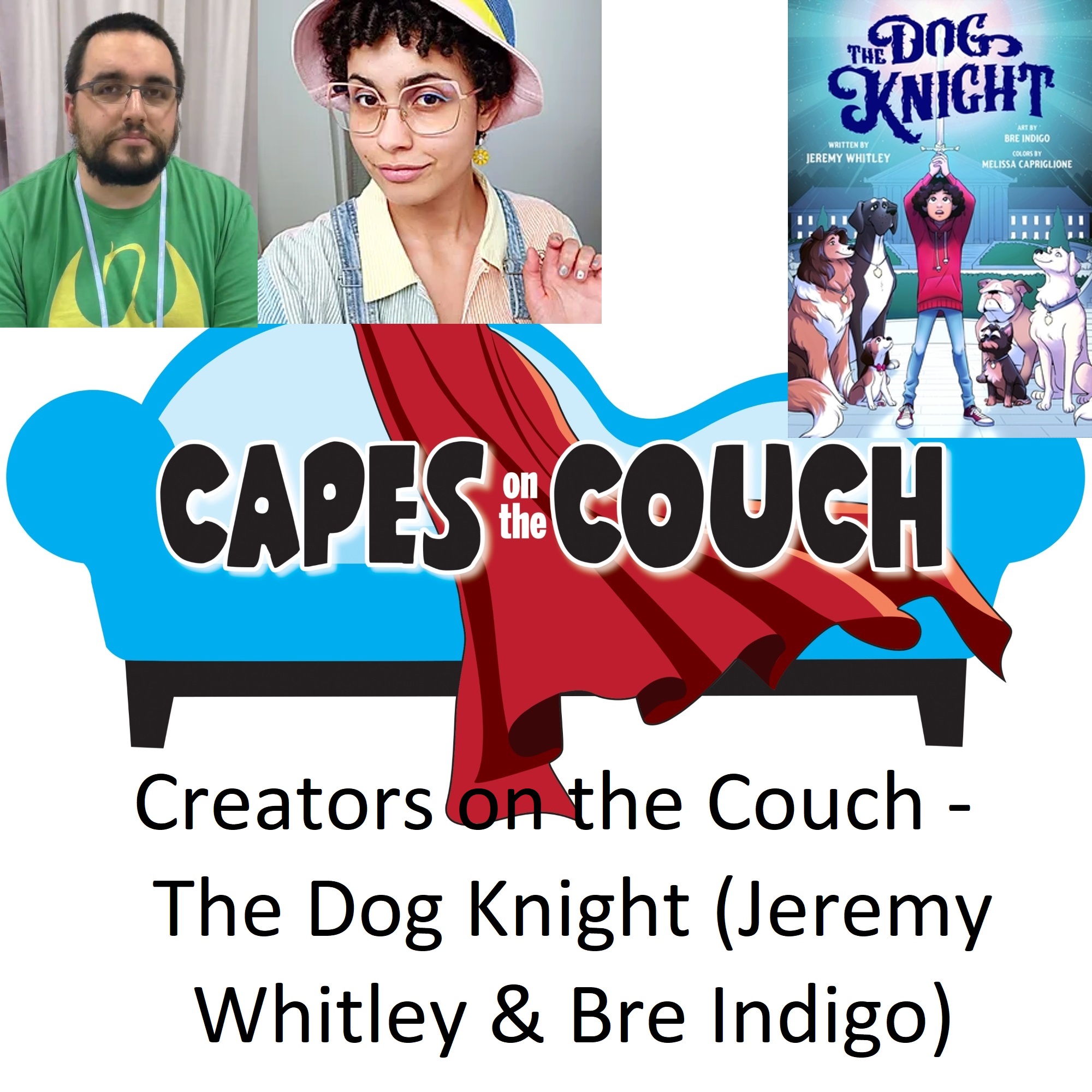 Creators on the Couch - The Dog Knight (Jeremy Whitley & Bre Indigo)