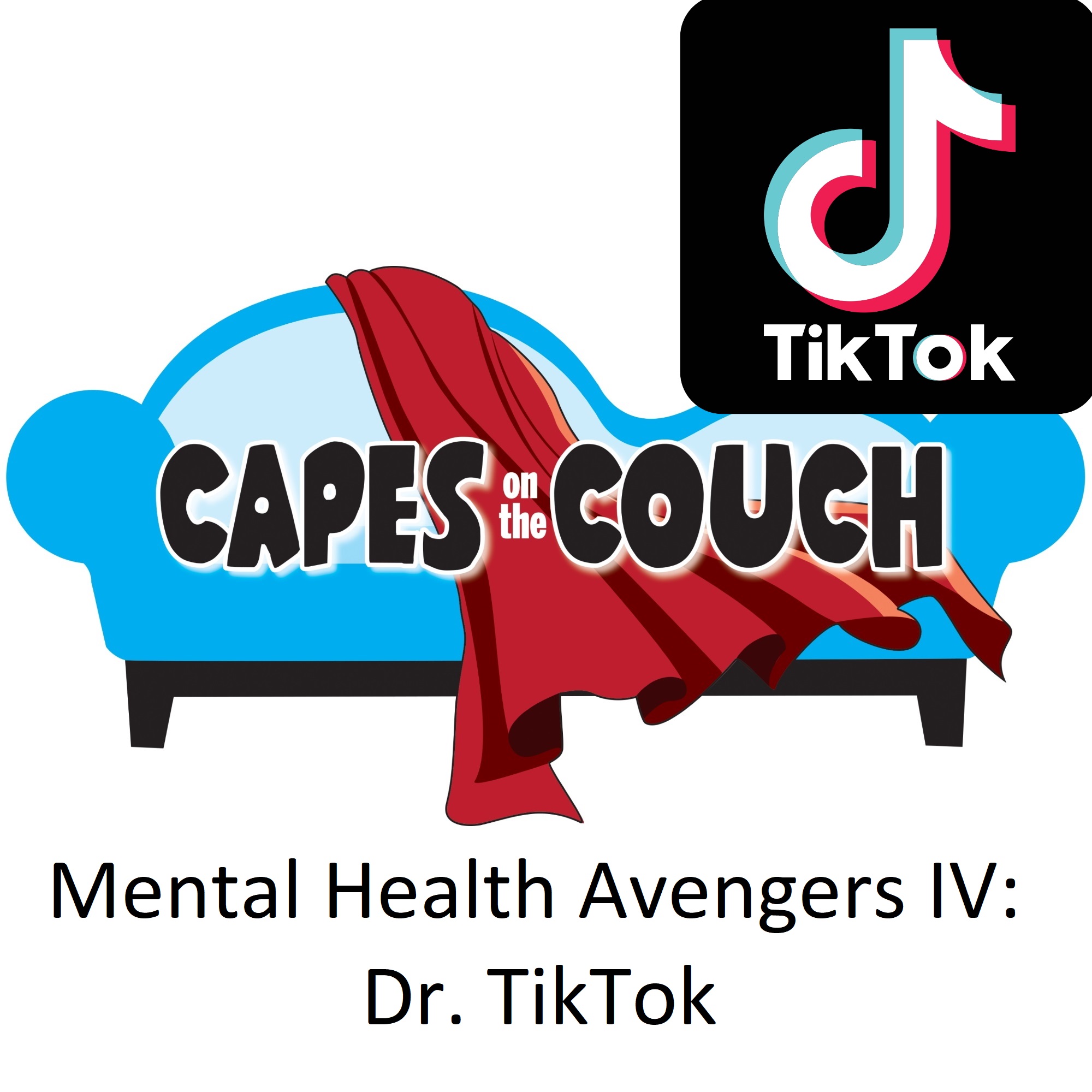 Mental Health Avengers IV: Dr. TikTok episode artwork