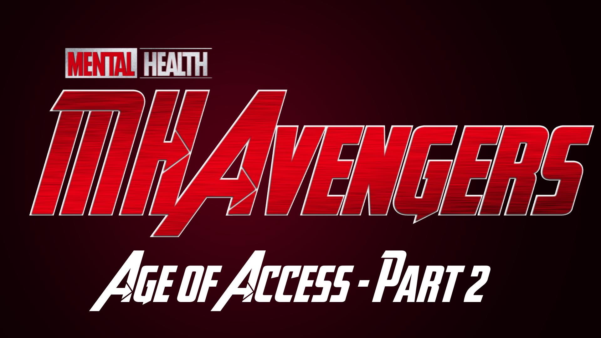 Mental Health Avengers II: Age of Access (Part 2) episode artwork