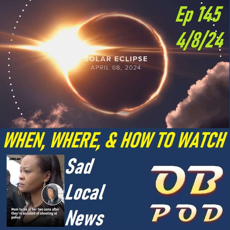 Ep 145 Solar Eclipse 2024