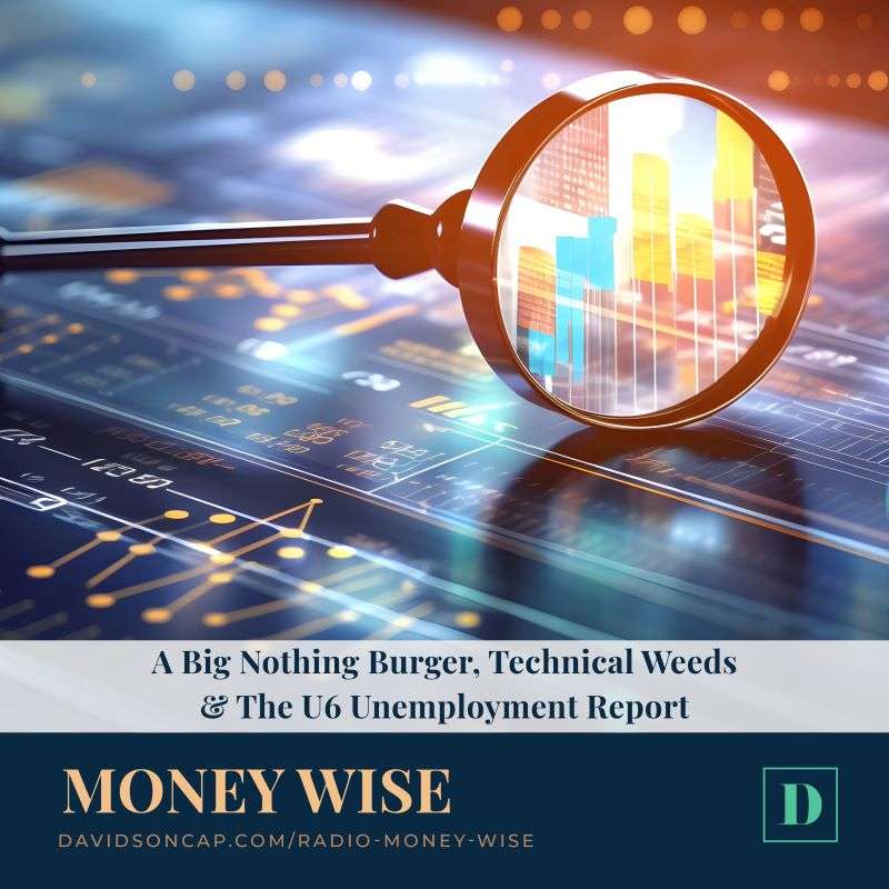 A Big Nothing Burger, Technical Weeds & The U6 Unemployment Report